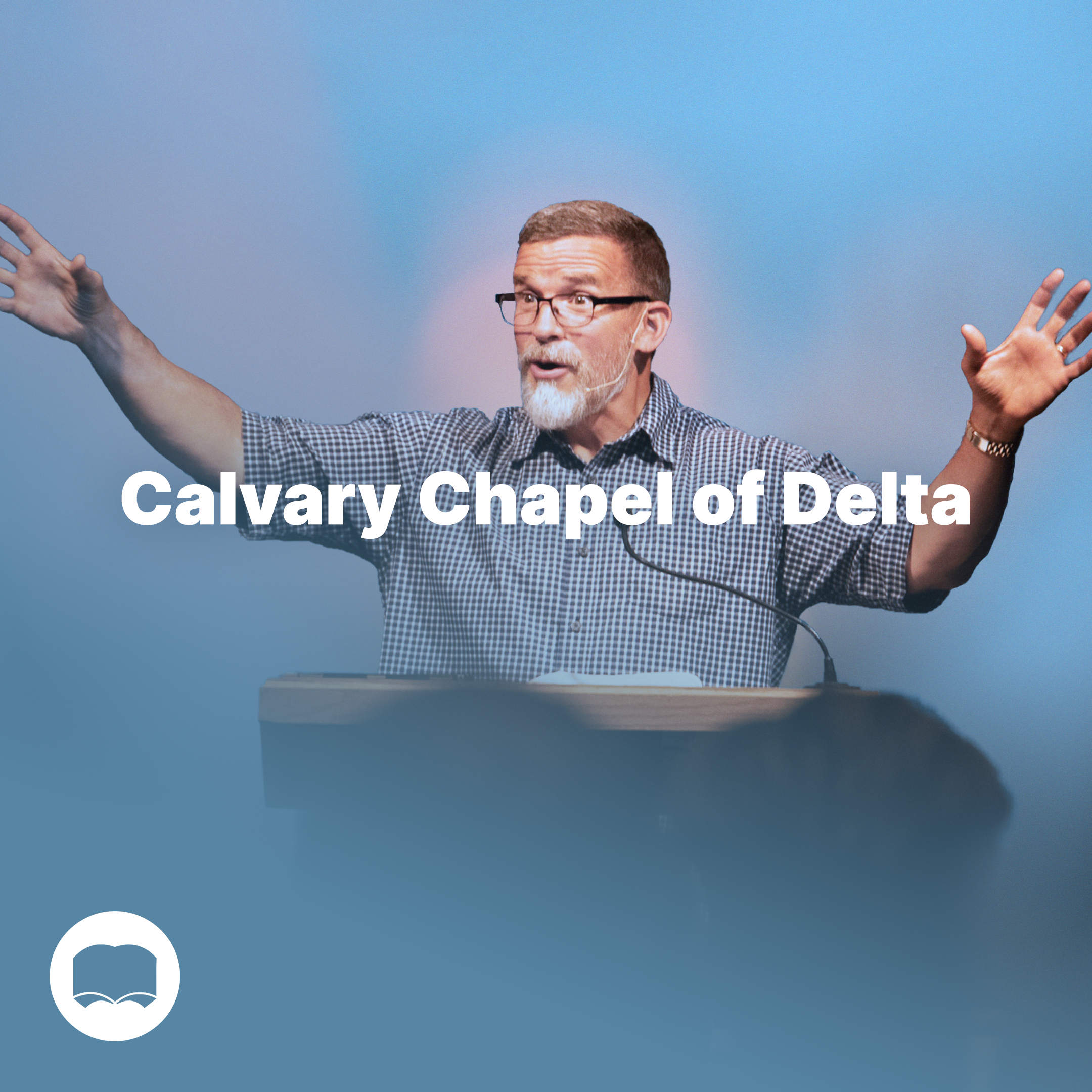 Calvary Chapel of Delta Podcast artwork